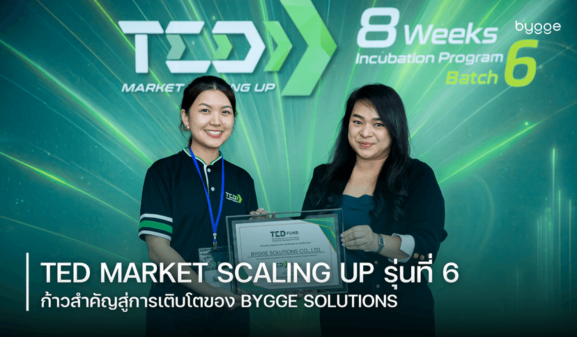 TED Market Scaling Up: ก้าวสำคัญสู่การเติบโตของ Bygge Solutions